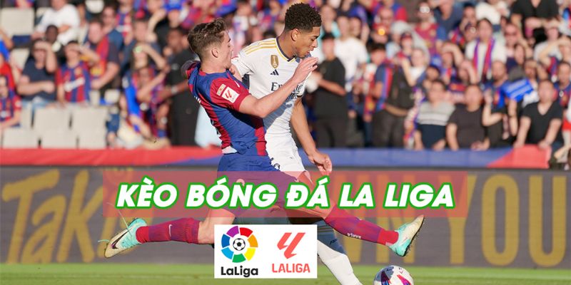 Kèo La Liga: Bí Quyết Soi Kèo Hiệu Quả Từ Bong88