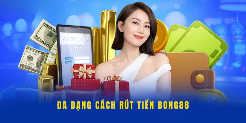 Đa dạng các hình thức rút tiền để hội viên lựa chọn