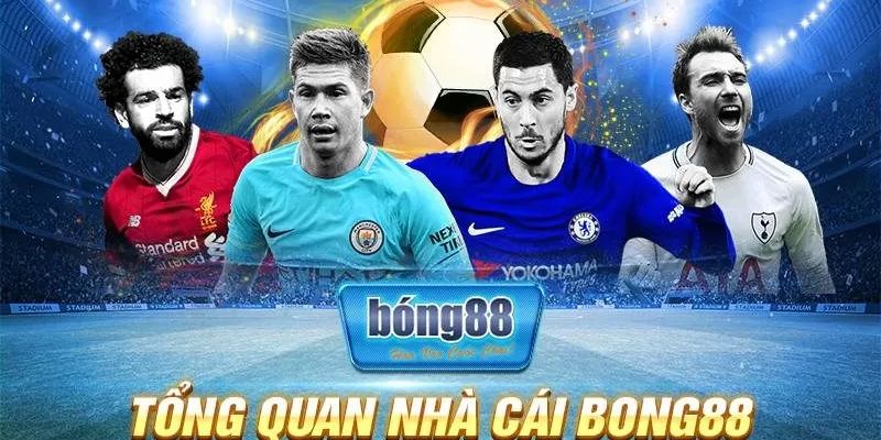 Giới thiệu Bong88 địa chỉ người chơi cá độ vui vẻ và uy tín